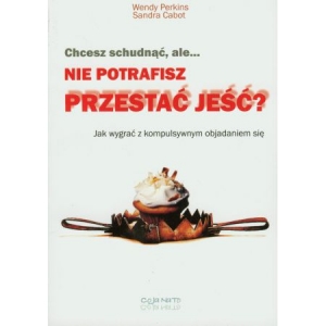 Chcesz schudnąć ale nie potrafisz przestać jeść