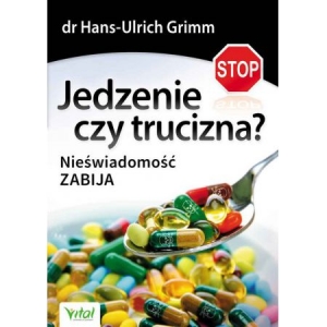 Jedzenie czy trucizna?