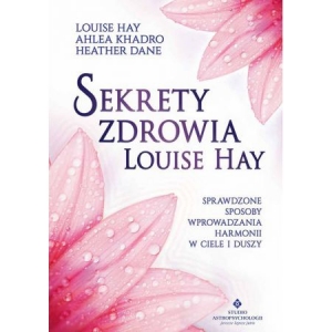 Sekrety zdrowia Louise Hay