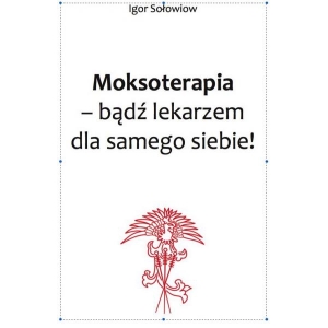 Moksoterapia - bądź lekarzem dla samego siebie!