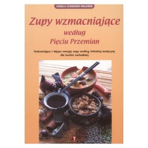 Zupy wzmacniające według Pięciu Przemian
