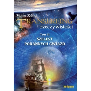 Transerfing rzeczywistości Tom 2 Szelest porannych gwiazd