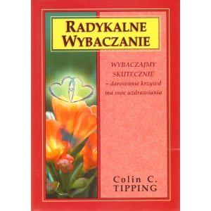 Radykalne wybaczanie