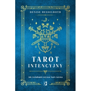 Tarot intencyjny. Jak świadomie używać kart