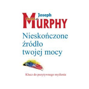 Nieskończone źródło twojej mocy