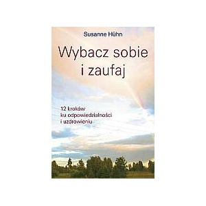 Wybacz sobie i zaufaj